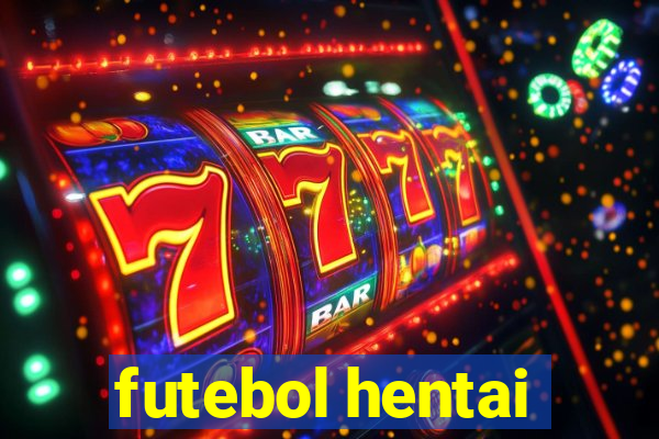 futebol hentai